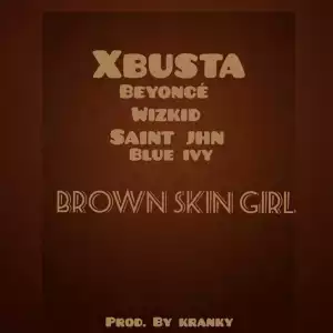 Xbusta - Brown Skin Girl (Refix)